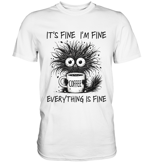 Unisex T-Shirt mit sarkastischem Spruch ‚It’s fine. I’m fine. Everything is fine.‘ und Kartzenmotiv – weißes Shirt, Vorderansicht
