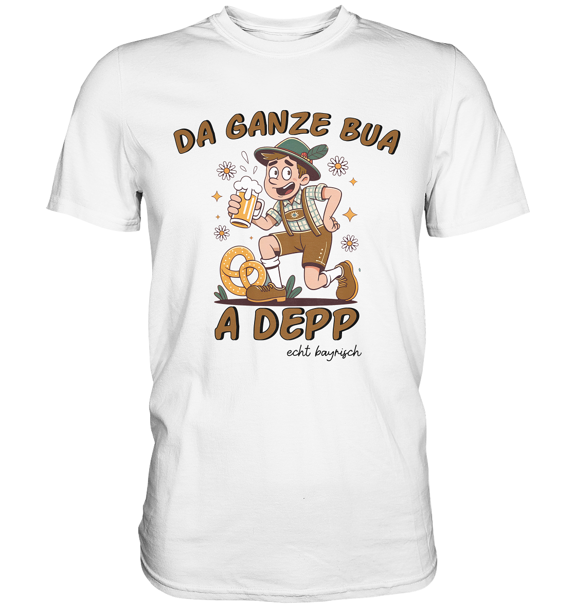 Weißes T-Shirt mit Motiv: bayerischer Mann mit Maßkrug und Spruch „Da ganze Bua a Depp“