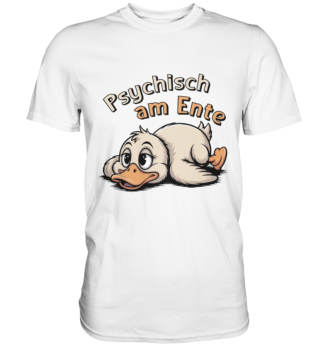 Weißes T-Shirt mit Motiv einer liegenden Ente und dem Text „Psychisch am Ente“