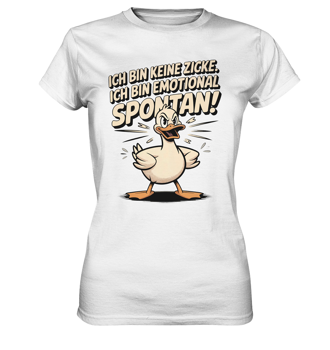 Weißes T-Shirt mit frecher Ente und dem Spruch „Ich bin keine Zicke, ich bin emotional spontan“