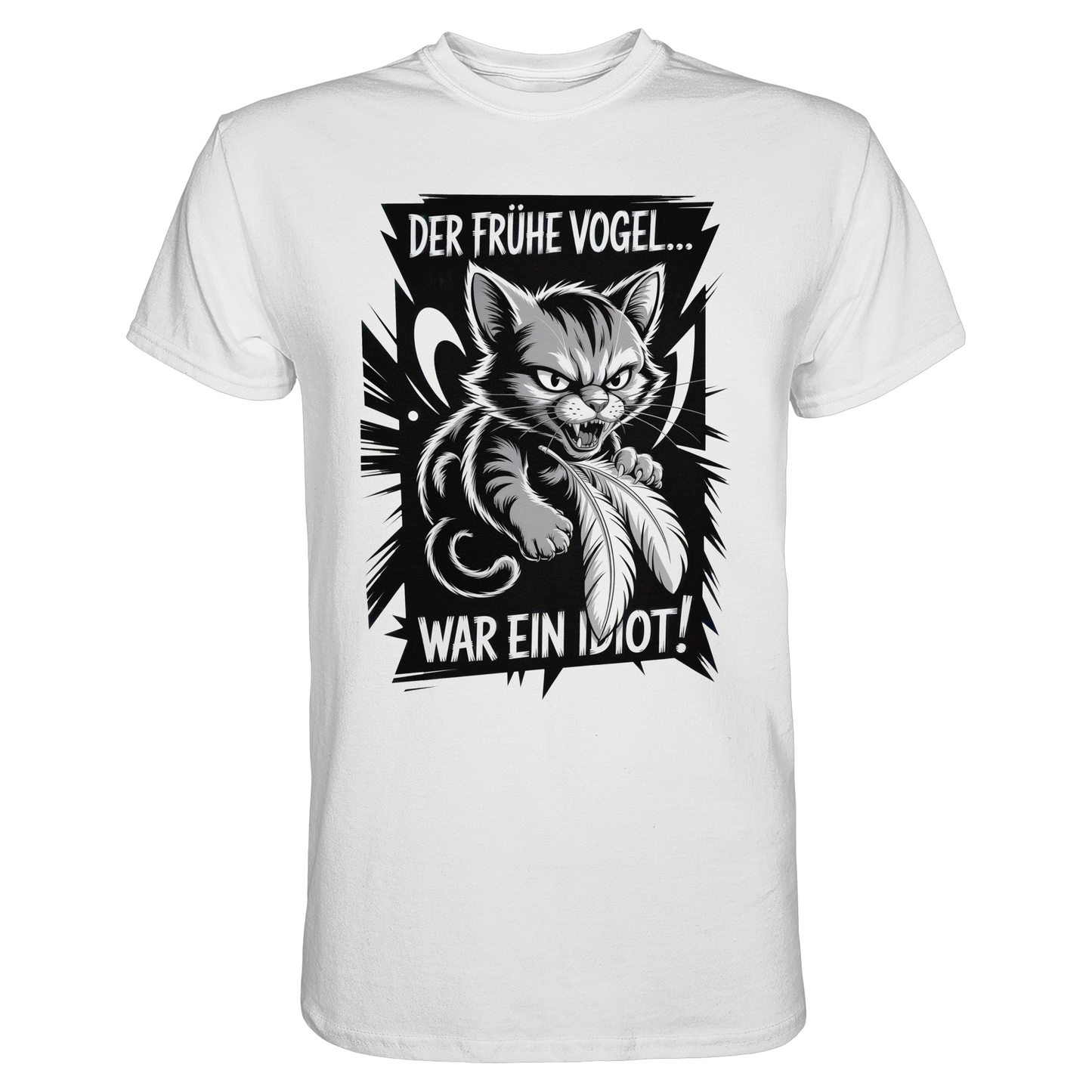 Weißes T-Shirt mit Katze und dem Spruch „Der frühe Vogel war ein Idiot“, Katze hält Vogelfedern in den Krallen