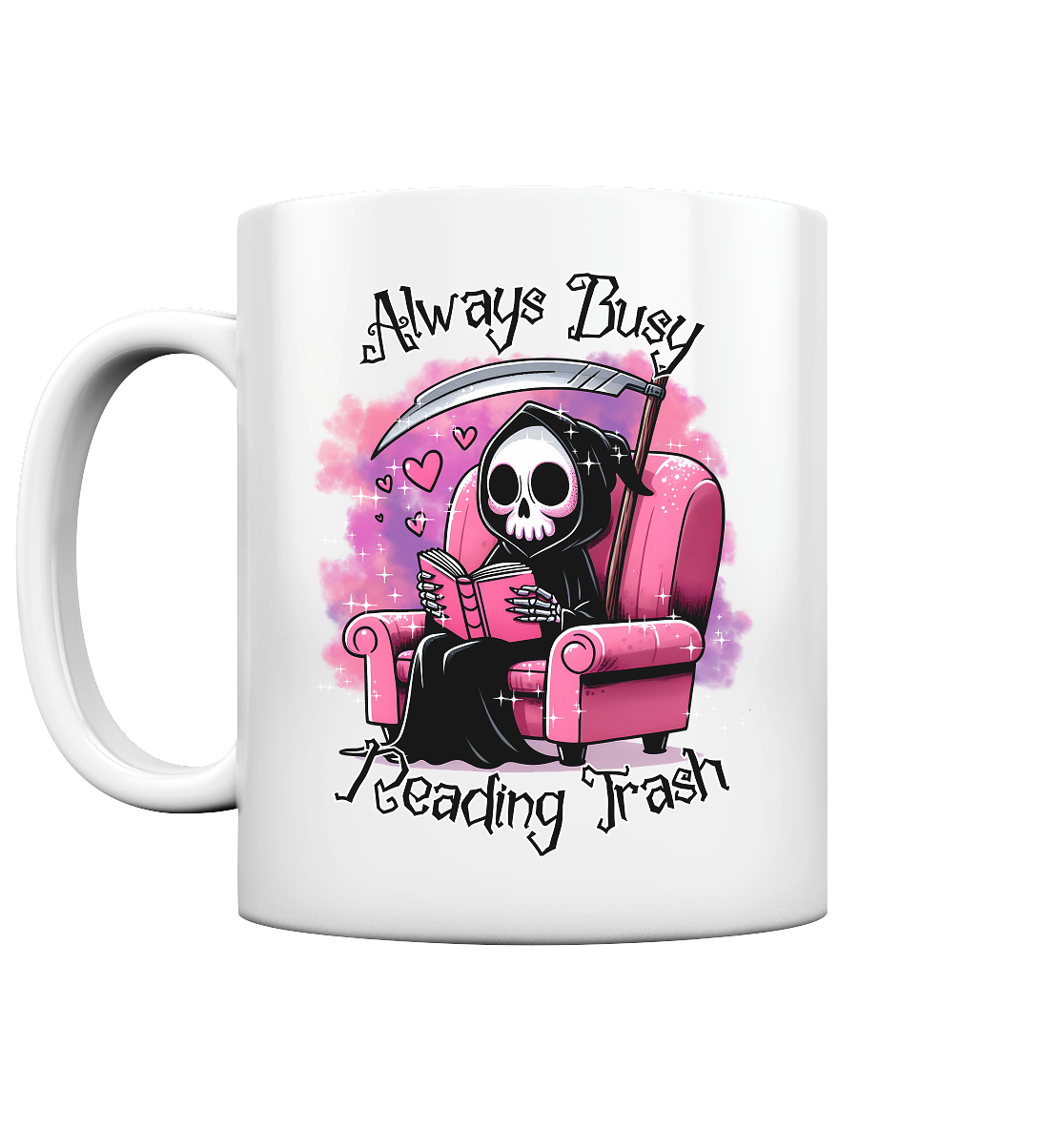 Weiße Tasse mit Motiv: Lesender süßer Sensemann auf rosa Sessel. Comic-Stil. Schriftzug: Always Busy Reading Trash.