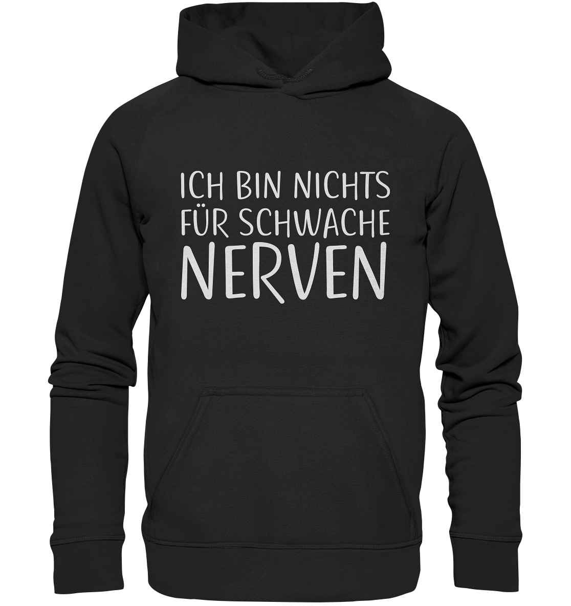 Ich bin nichts für schwache Nerven - Basic Unisex Hoodie