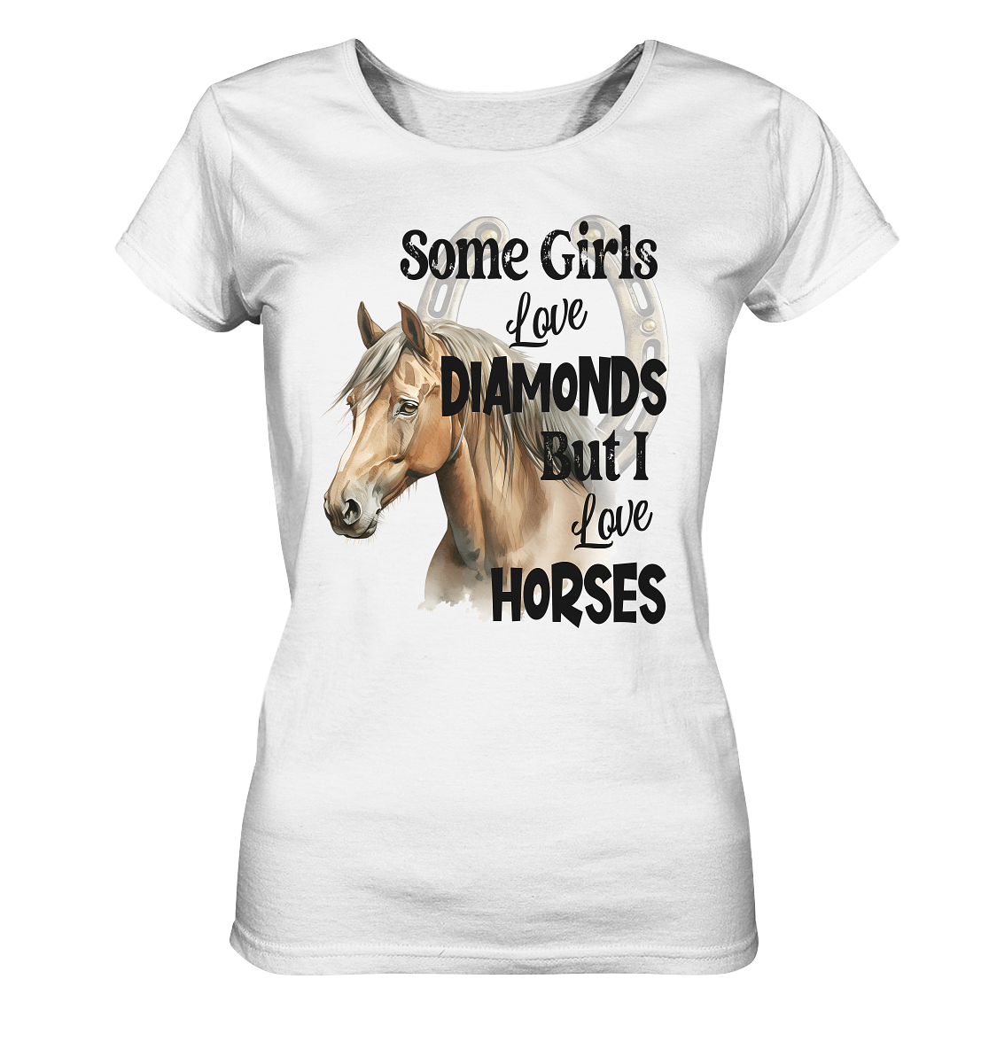 Pferdeliebe: Manche Mädels lieben Diamanten, ich liebe Pferde - Pferdeshirt - Ladies Organic Shirt