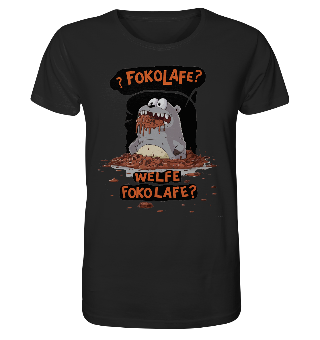 Fokolafe? Welfe Fokolafe? Schokomonster - Organic Shirt