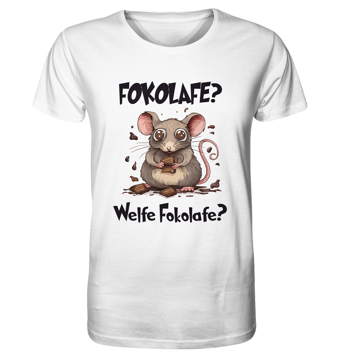Fokolafe? Welfe Schokolafe? Schokolade Maus - Organic Shirt