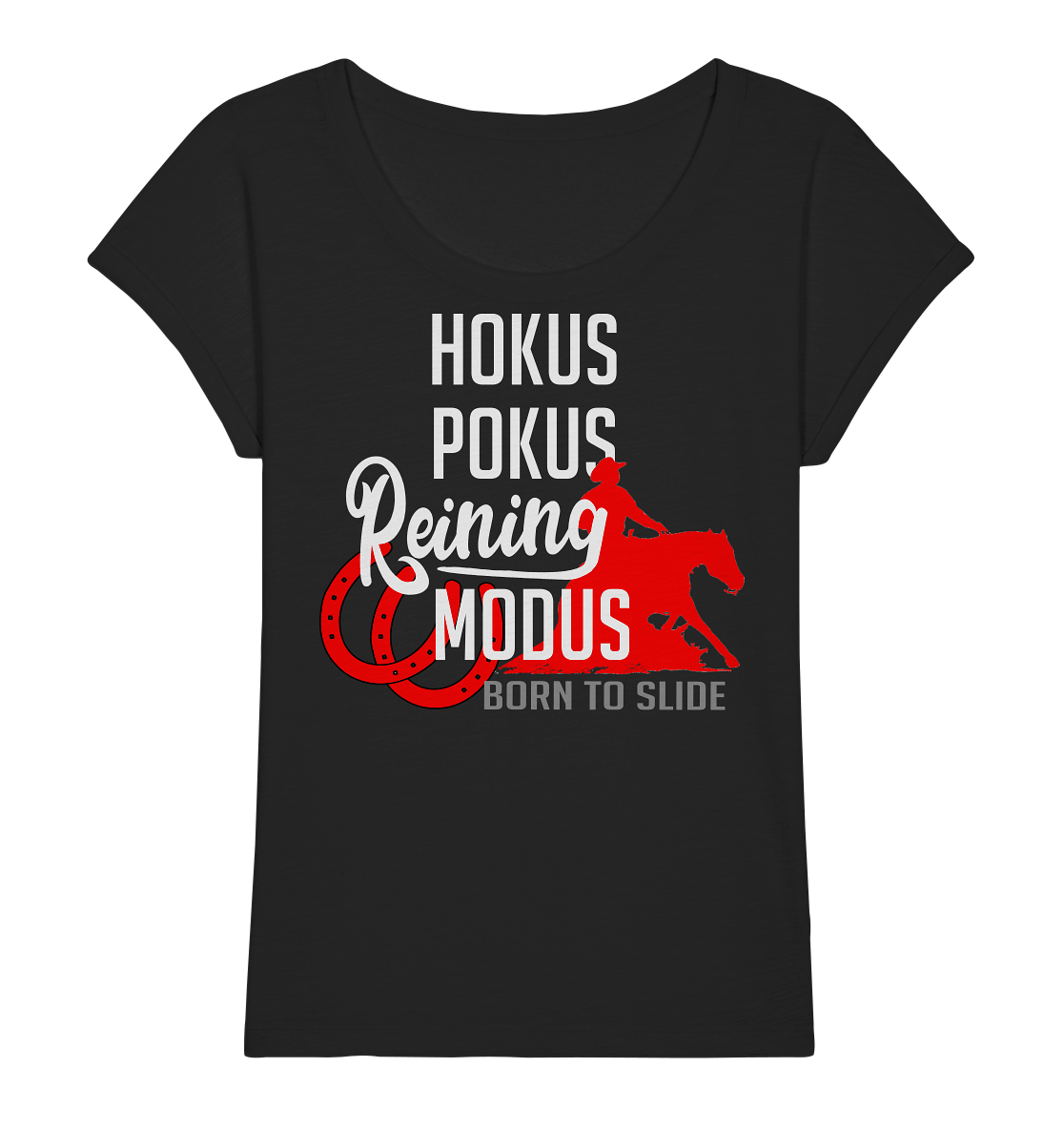 Hokus Pokus Reining Modus. Westernreiten - Ladies Organic Slub Shirt