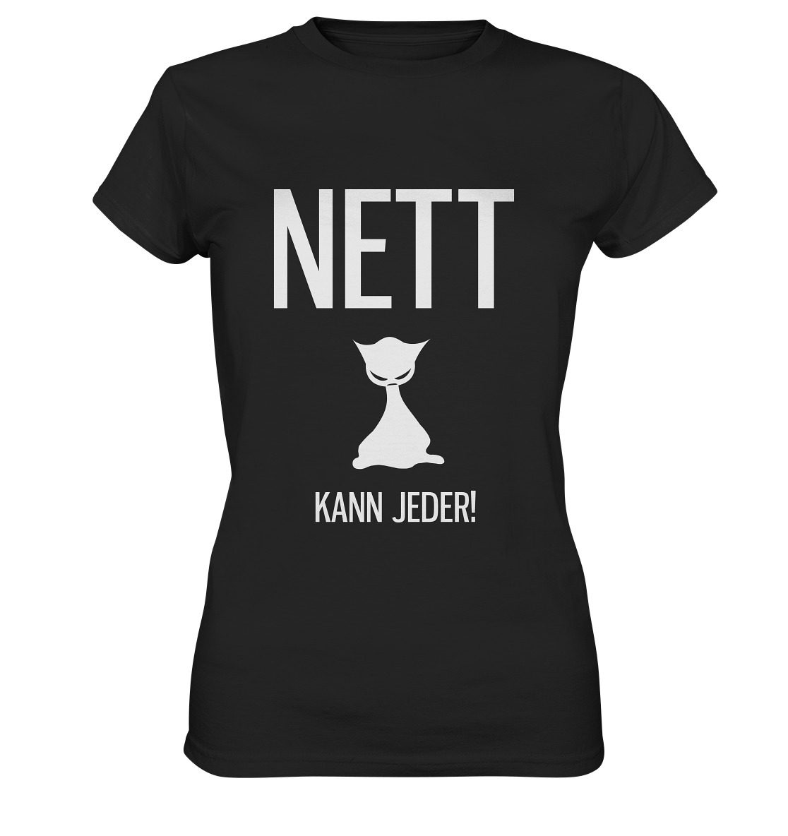 Nett kann jeder. Katze Kitty - Ladies Premium Shirt