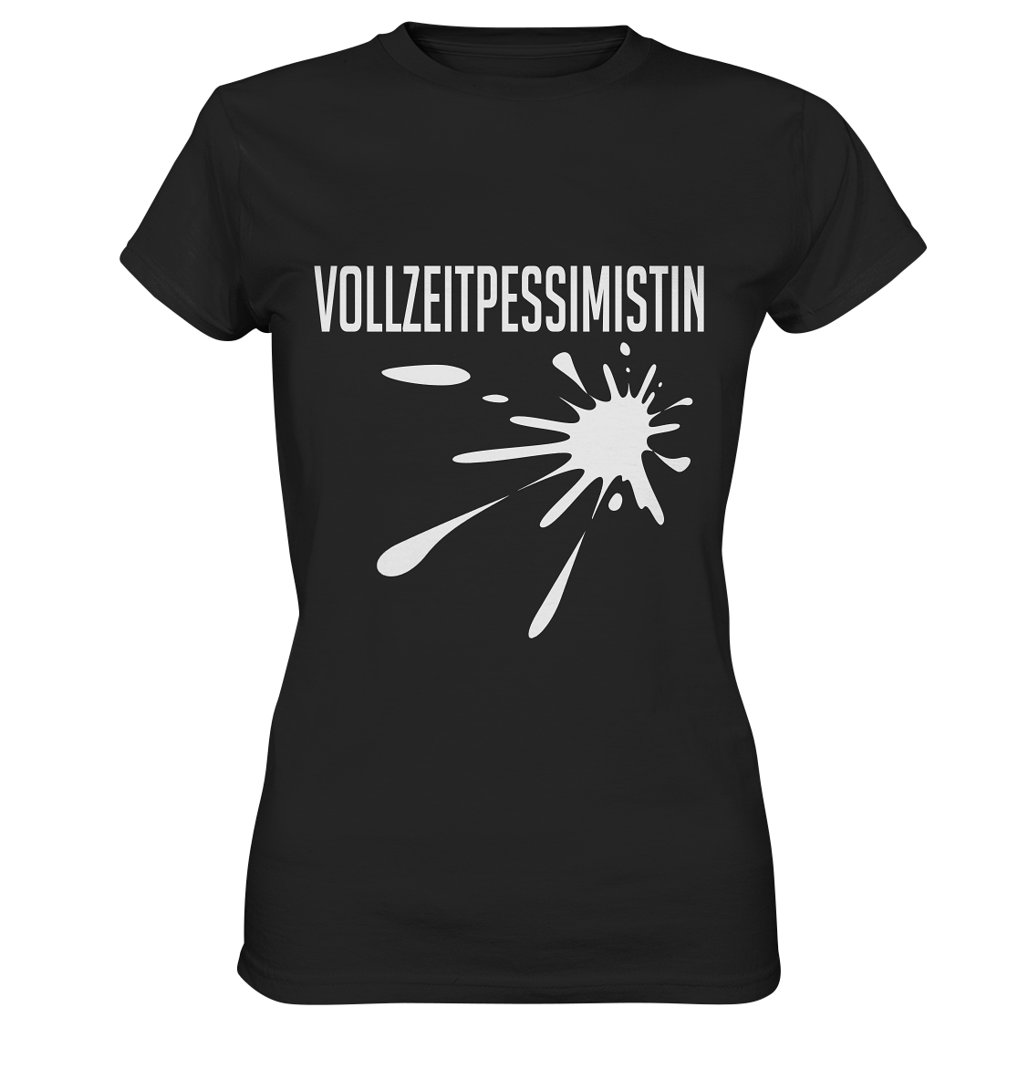 Schwarzes Ladies T-Shirt mit weißem Graffiti-Splash und dem Schriftzug „Vollzeitpessimistin“ auf der Vorderseite