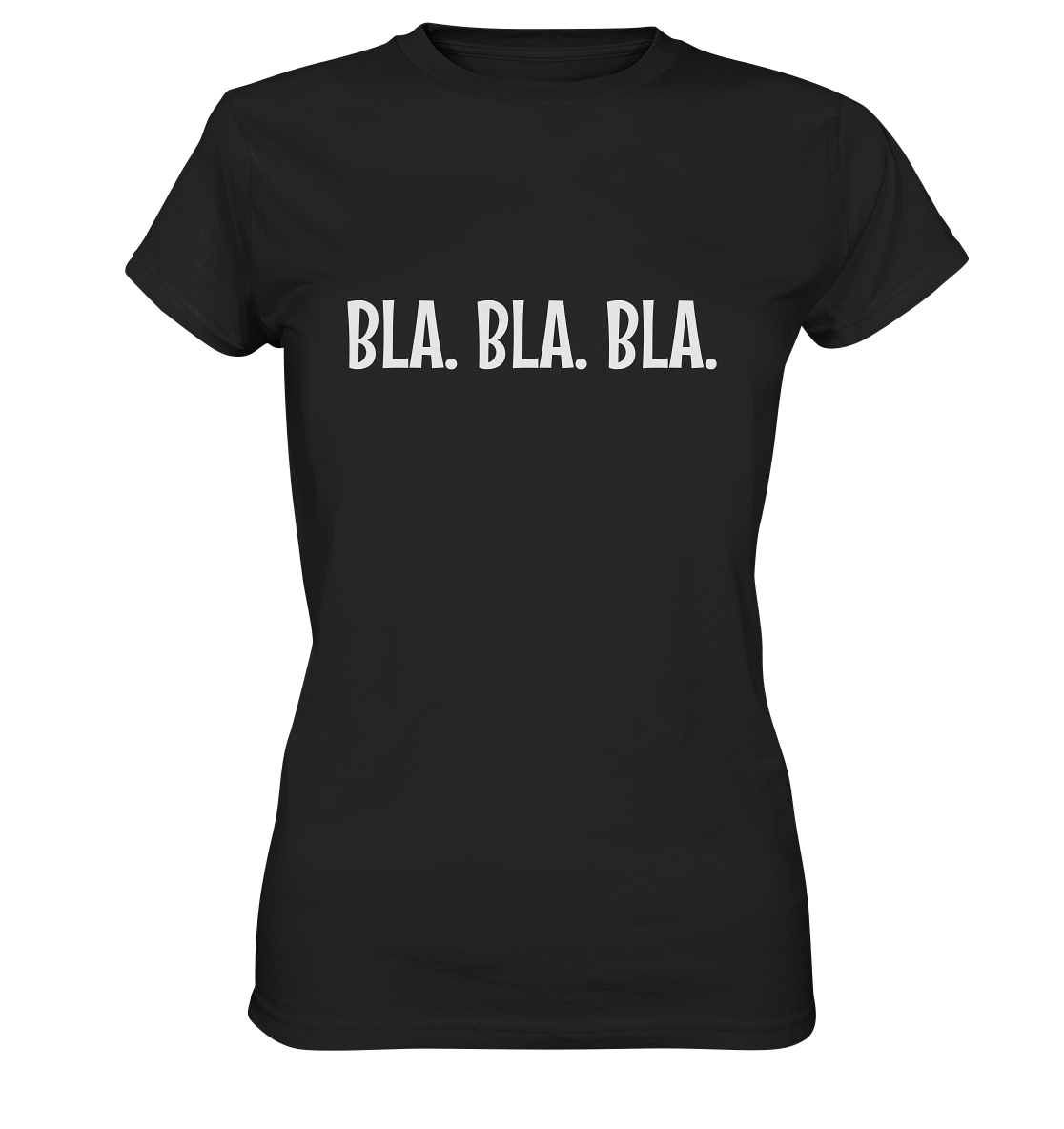 Bla Bla Bla. Zicke frech lustig - Ladies Premium Shirt