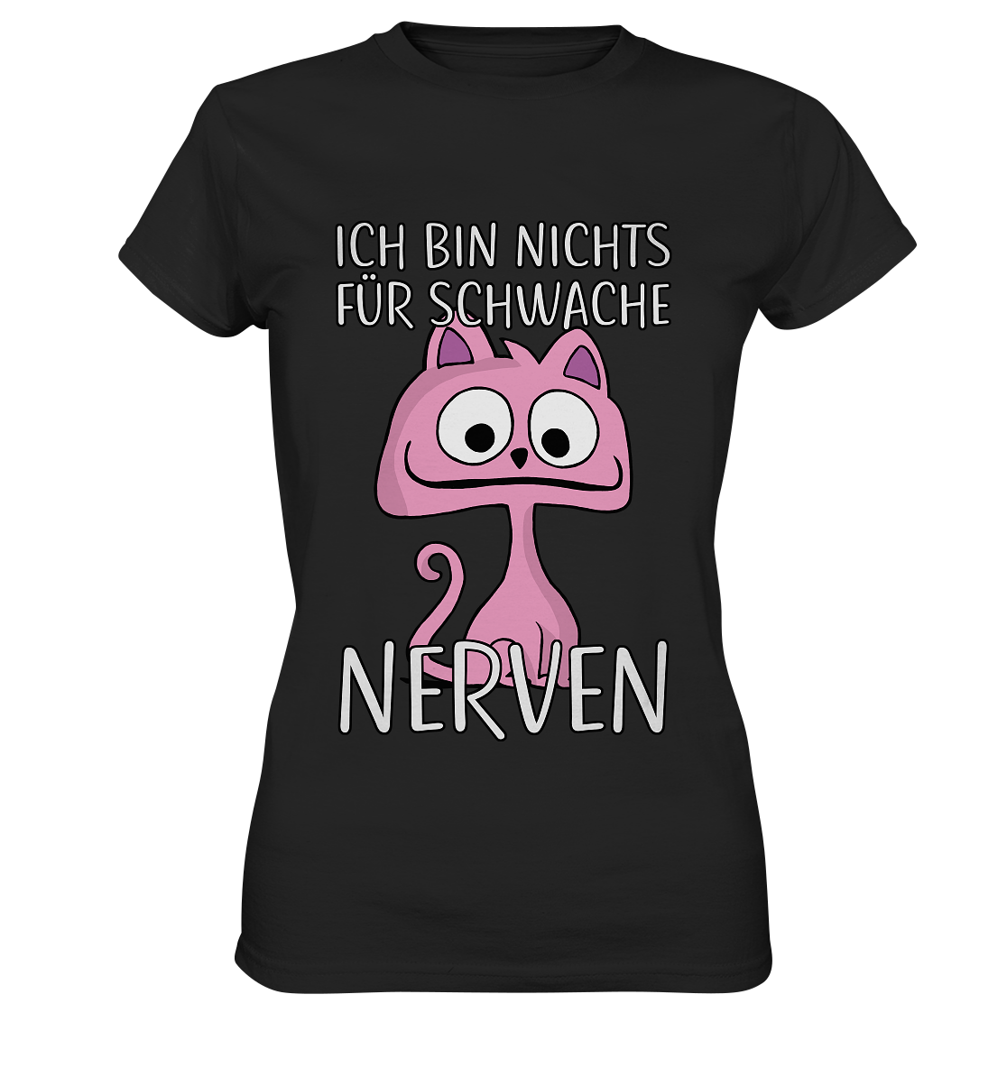 Ich bin nichts für schwache Nerven. Zicke frech pinke Katze - Ladies Premium Shirt