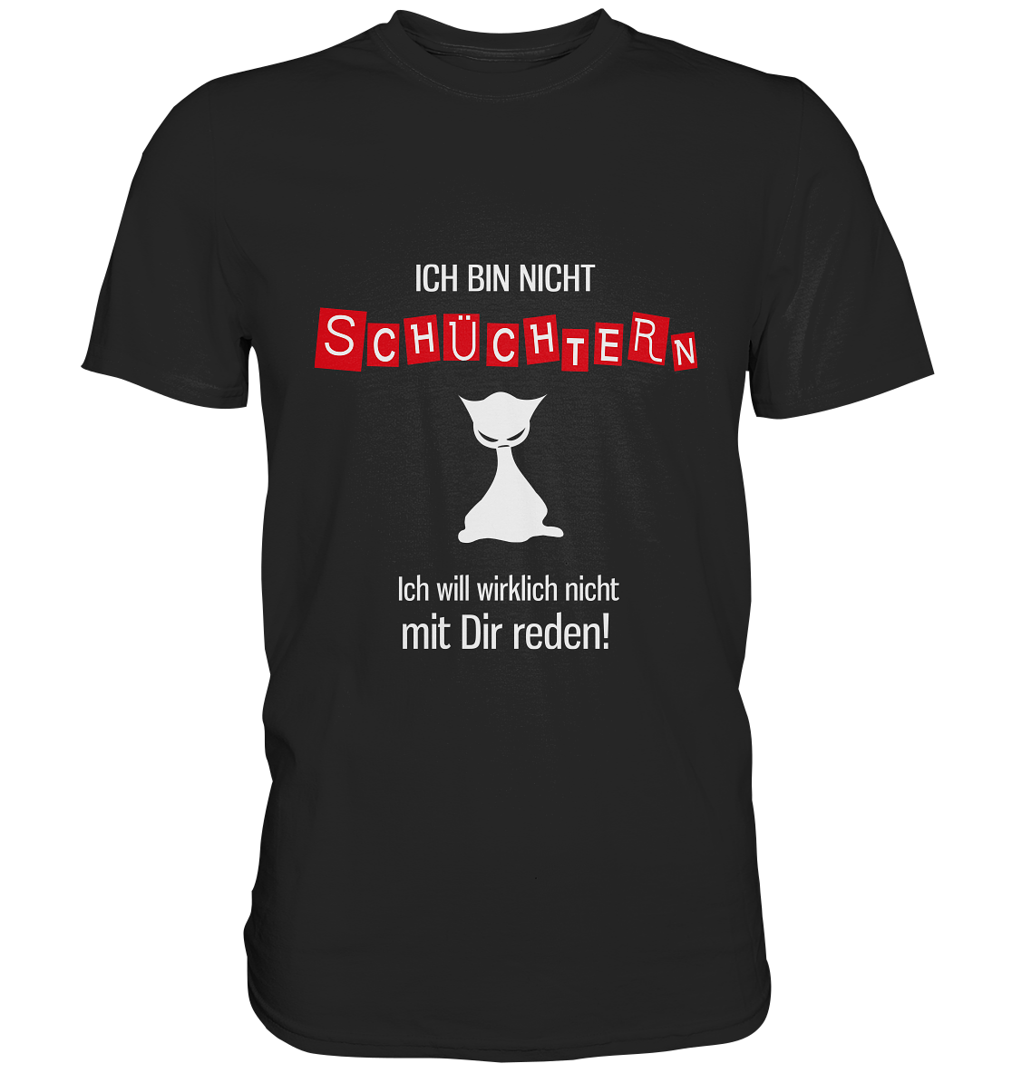 Ich bin nicht schüchtern... - Unisex Premium Shirt