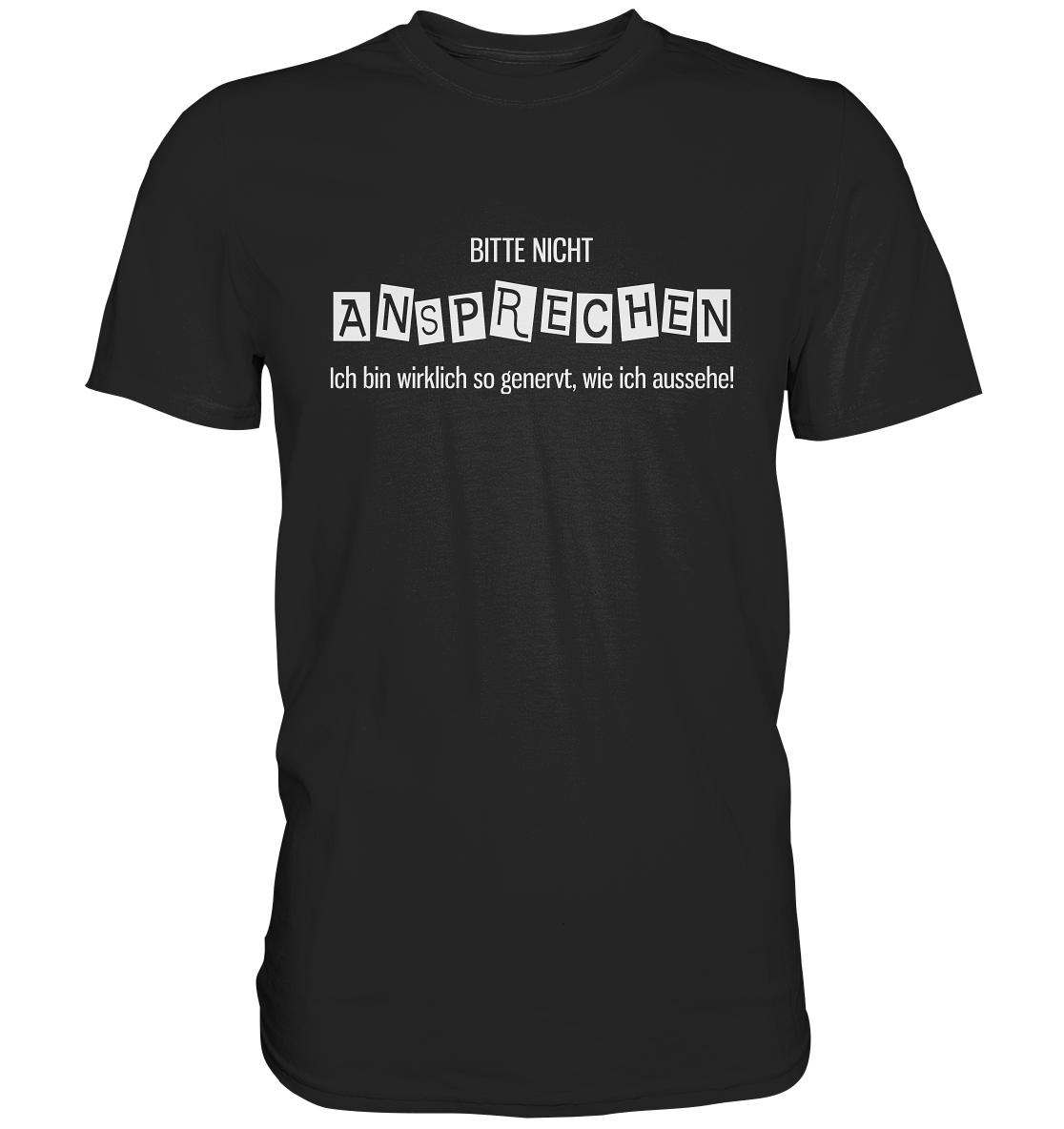 Bitte nicht ansprechen. - Unisex Premium Shirt