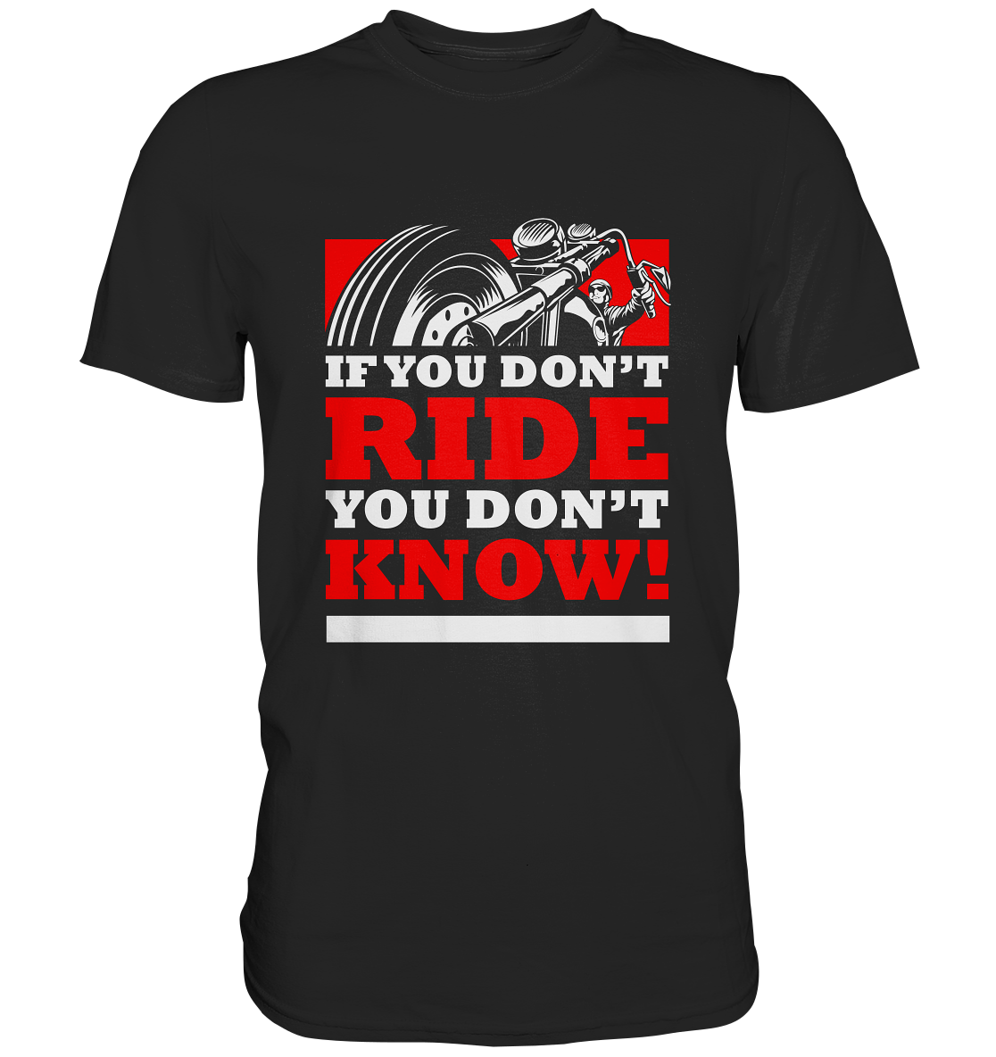 If you don´t ride... Biker - Premium Shirt