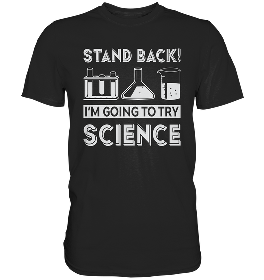I´m trying to do science. Chemiker - Premium Shirt