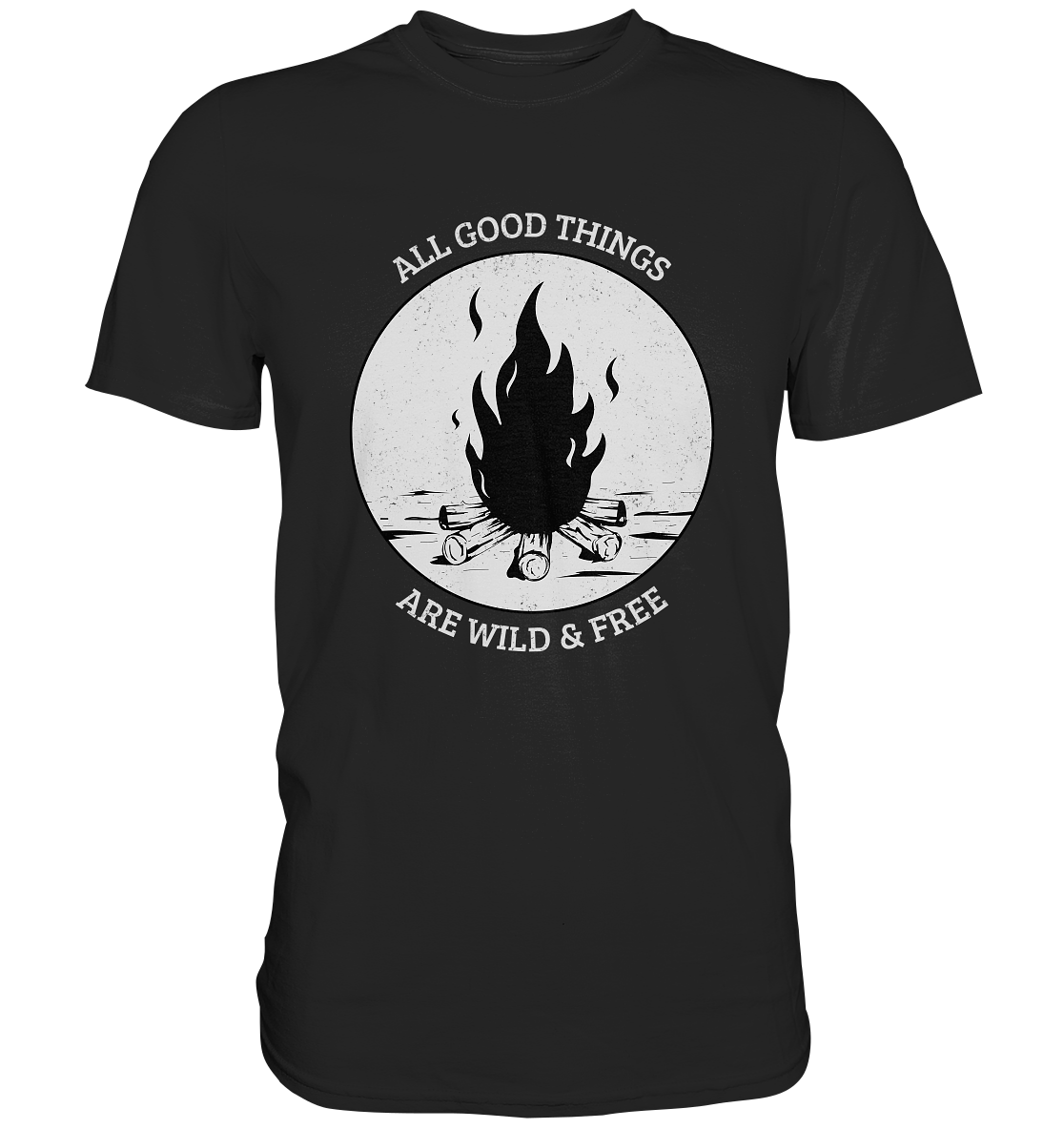 All good things are wild and free. Outddor Camping Zelten - Premium Shirt