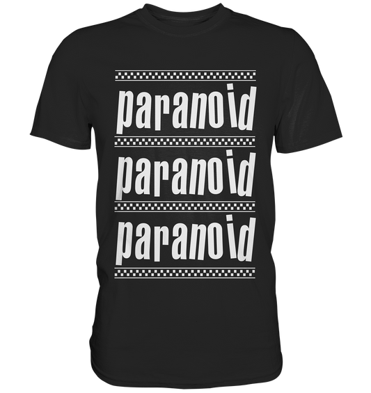 Paranoid - Premium Shirt