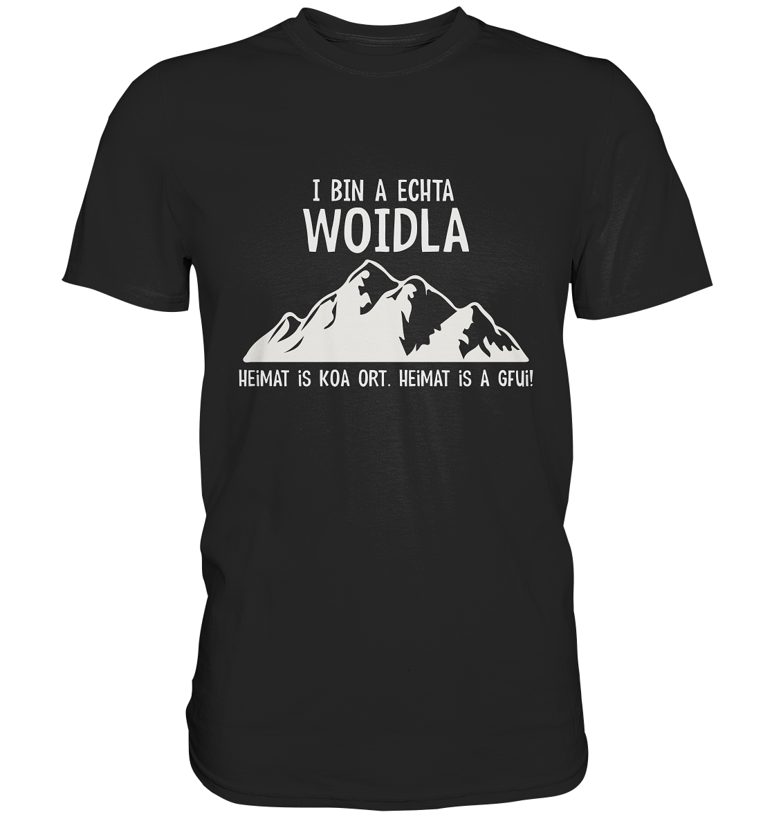 I bin a echta Woidler. Heimat Bayern - Premium Shirt