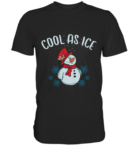 Cool as ice. Schneemann Winter Eis - Unisex Premium Shirt
