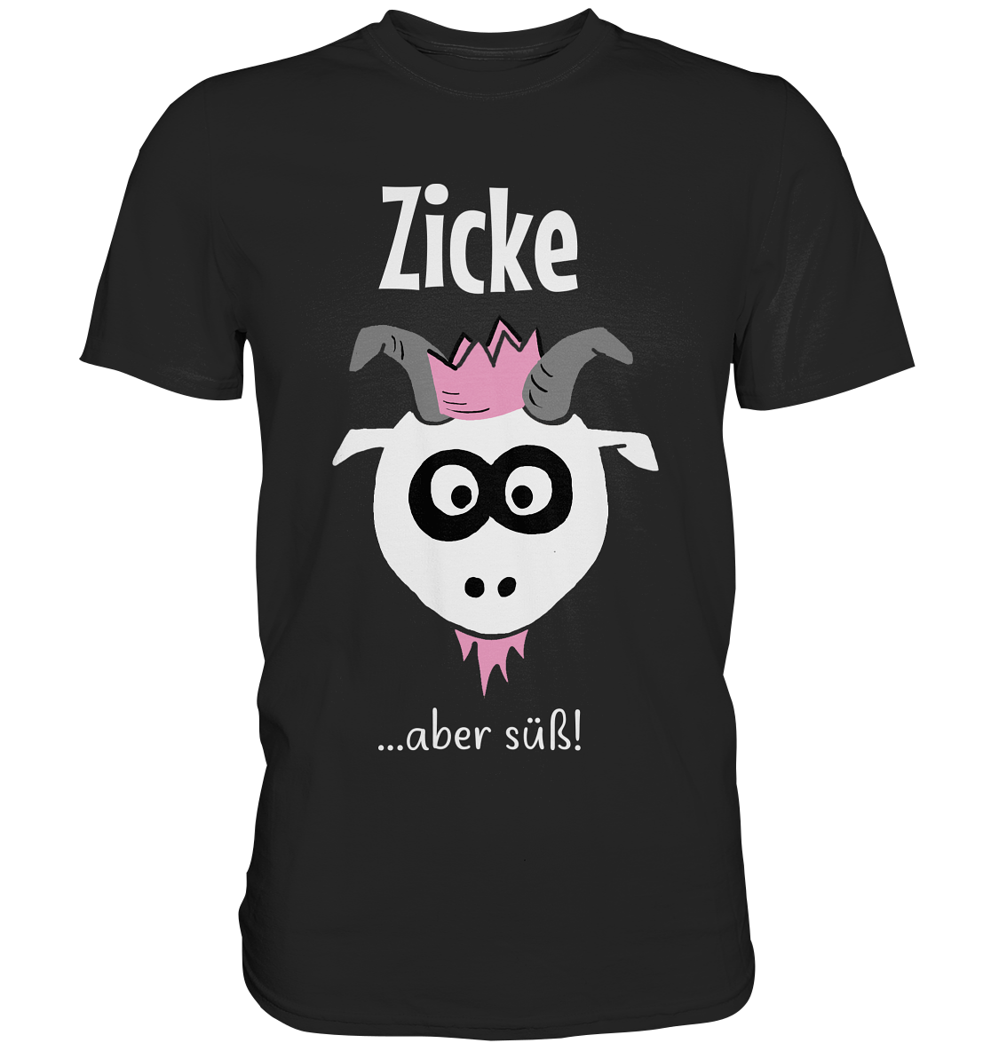 Zicke... aber süß – Freches Ziegen Motiv für wilde Mädels - Premium Shirt