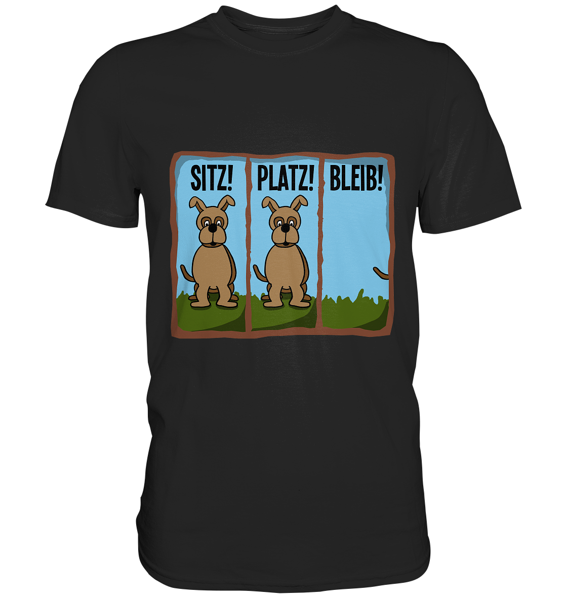 Sitz! Platz! Bleib! Hund hört auf´s Wort. - Premium Shirt