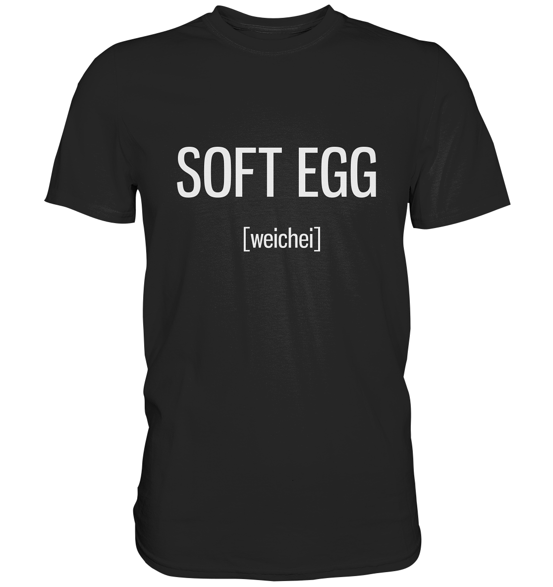 Soft Egg. Weichei. Englisch - Unisex Premium Shirt