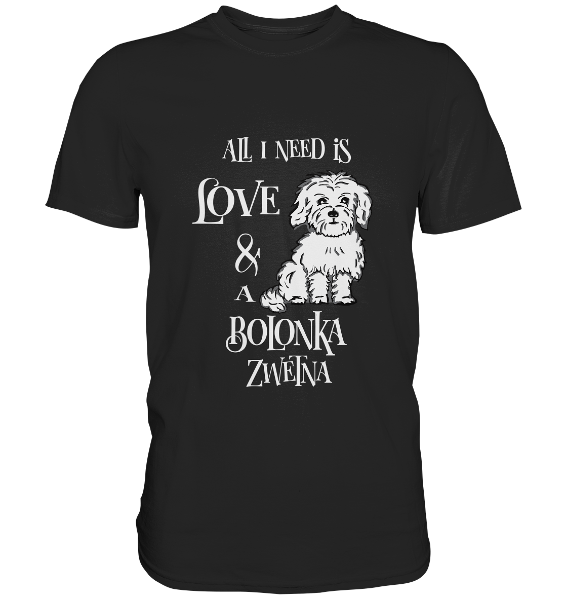 All I need is Love and a Bolonka Zwetna. Russischer Hund - Premium Shirt