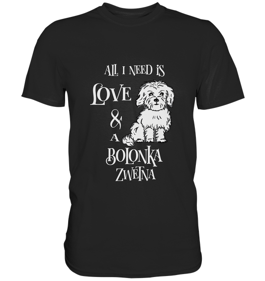 All I need is Love and a Bolonka Zwetna. Russischer Hund - Premium Shirt