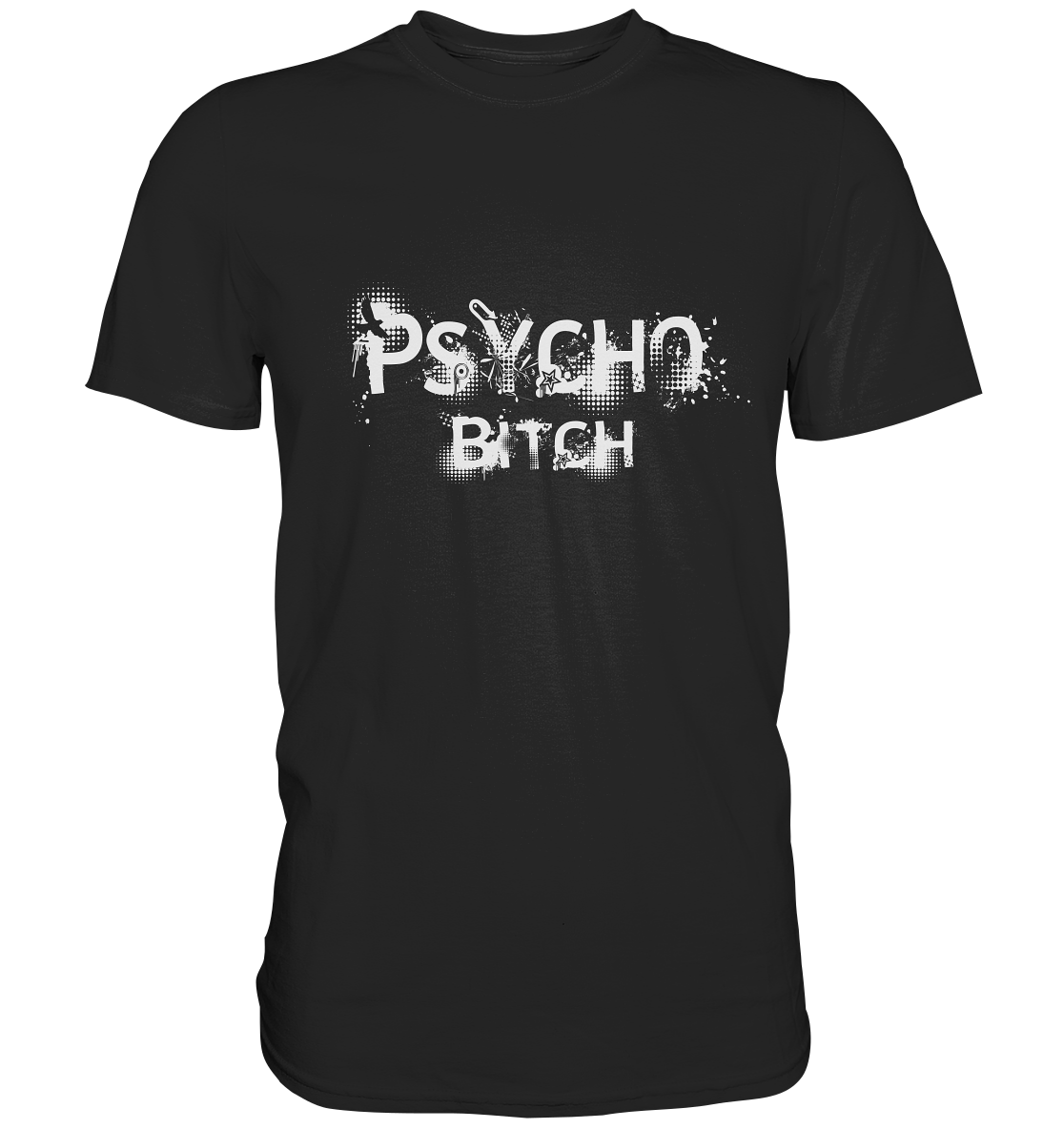 Psycho Bitch - Unisex Premium Shirt