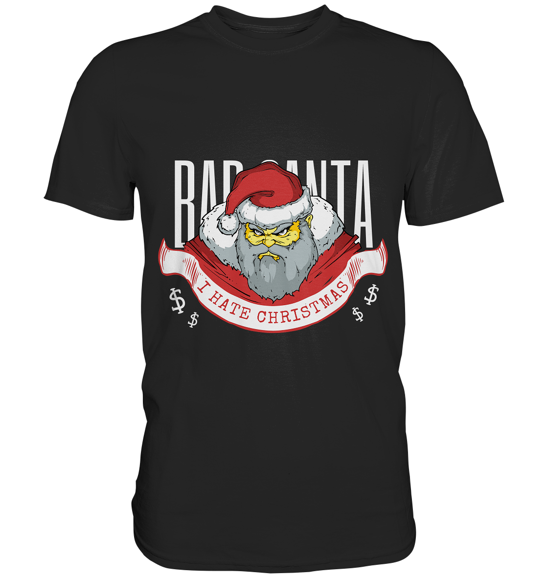 Bad Santa. I hate christmas. Weihnachten - Premium Shirt