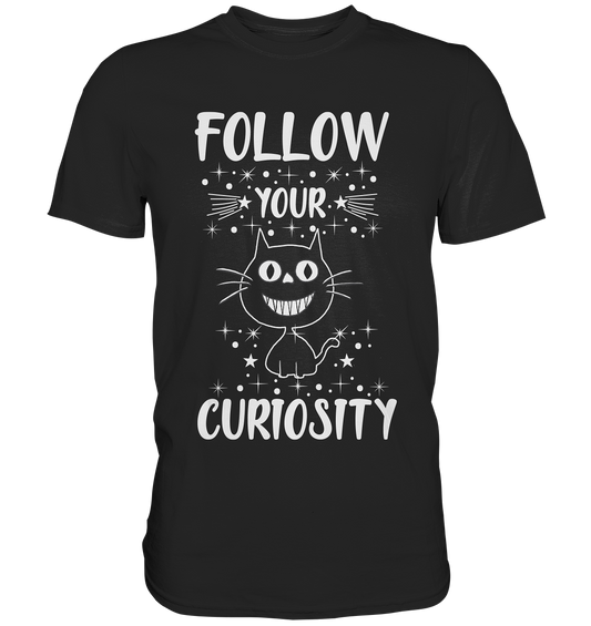 Follow your curiosity. - Premium Shirt
