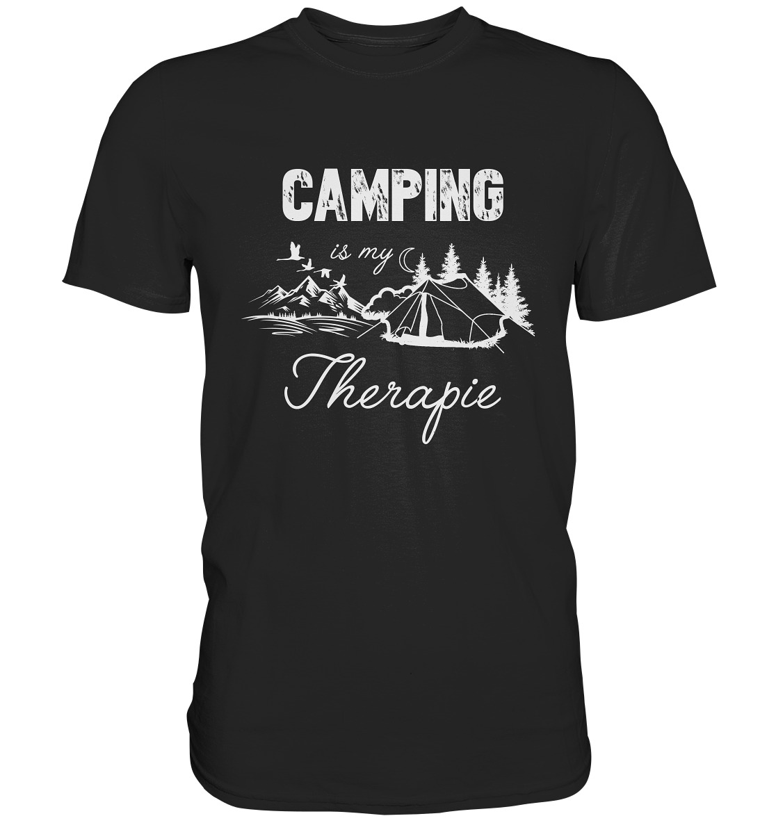 Camping is my therapie. Outdoor Zelten in der Wildnis Campen - Premium Shirt