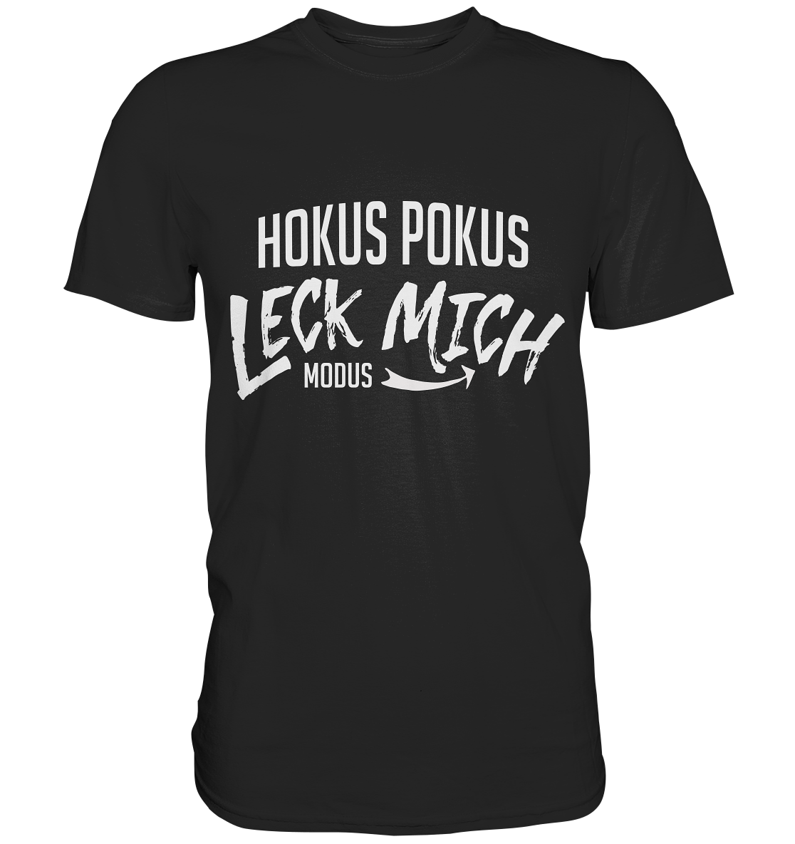 Hokus Pokus Leck mich Modus - Premium Shirt