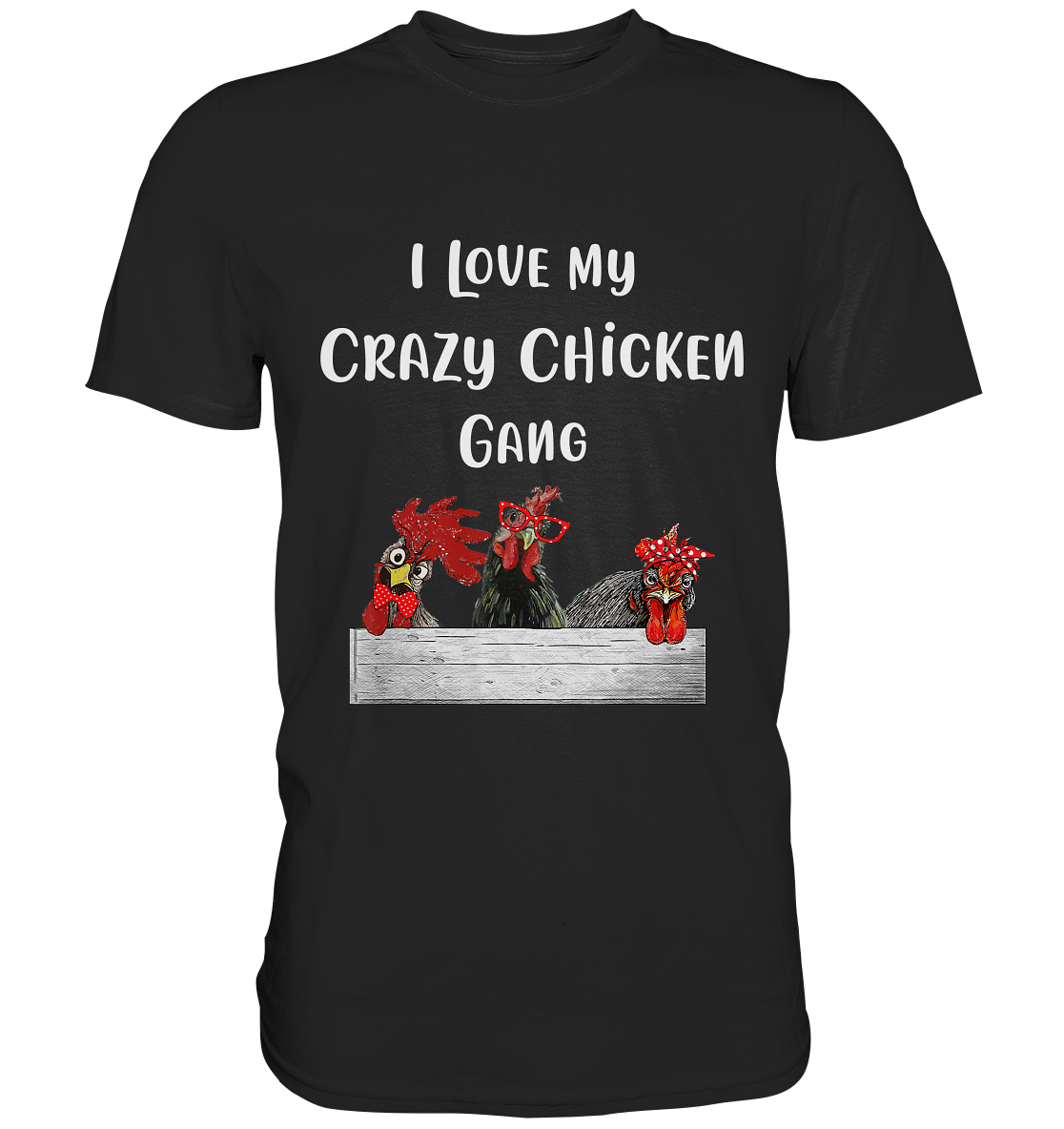 I love my crazy chicken gang. Verrückte Hühner - Premium Shirt