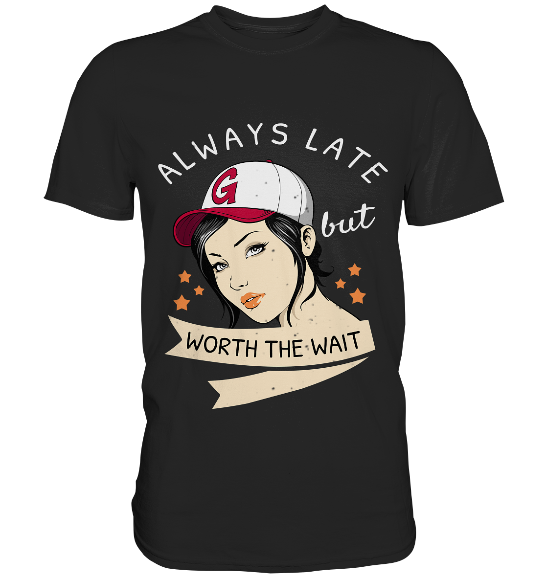 Always late but worth the wait. Immer zu spät... - Unisex Premium Shirt