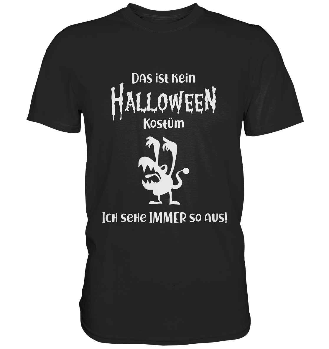 Das ist kein Halloween-Kostüm. - Unisex Premium Shirt