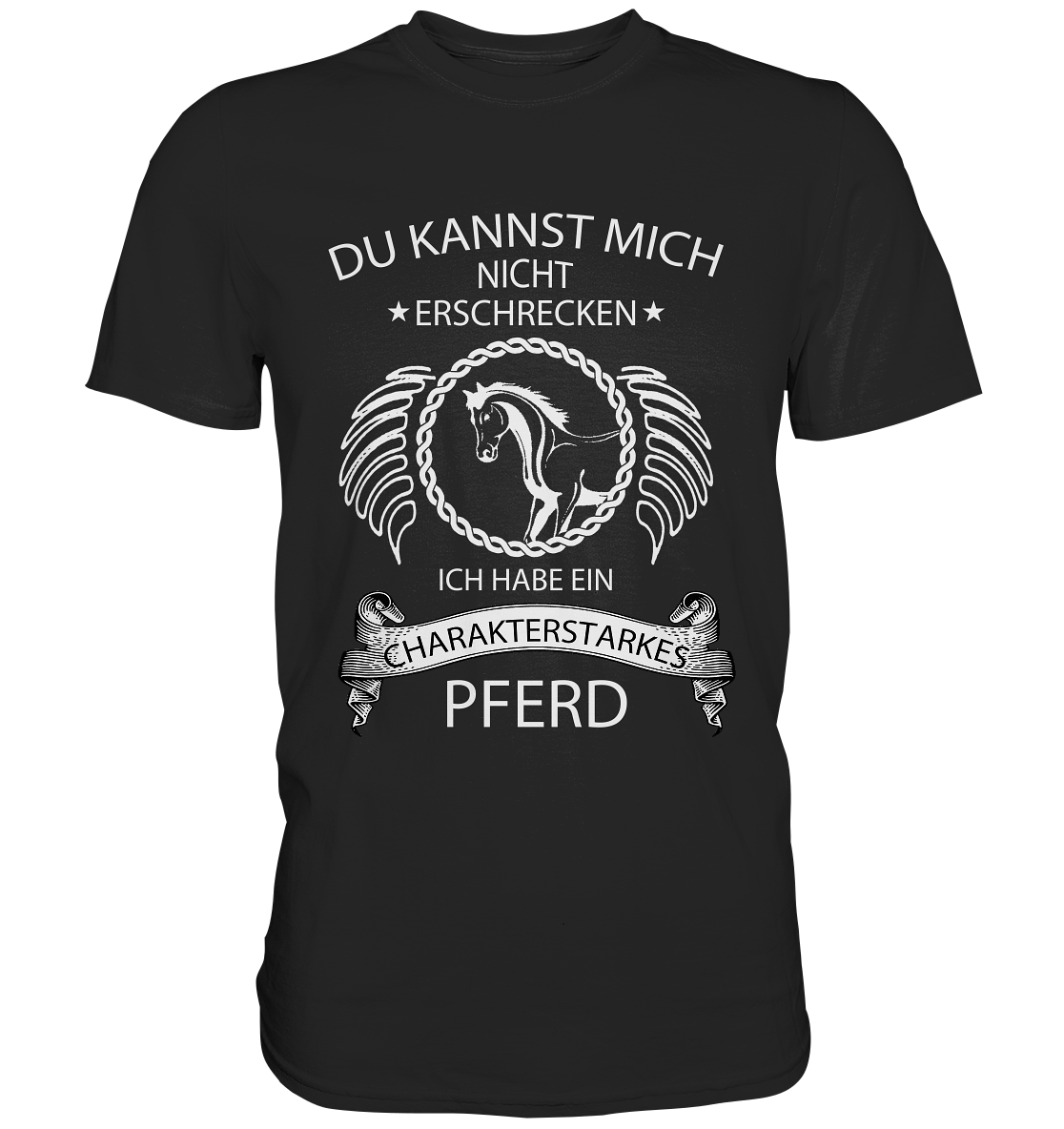 Du kannst mich nicht erschrecken...charakterstarkes Pferd - Premium Shirt