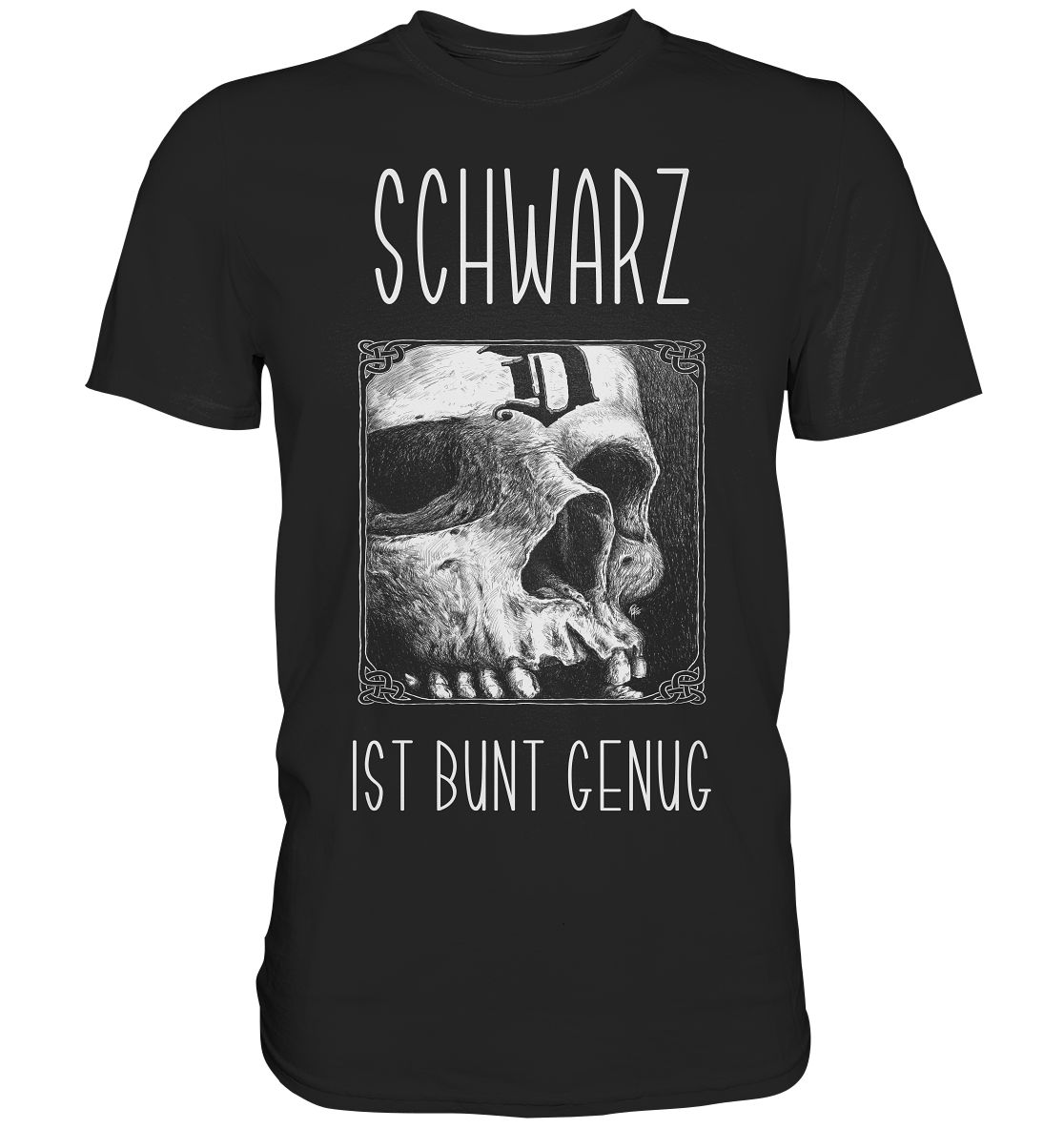 Schwarz ist bunt genug. Skull - Premium Shirt