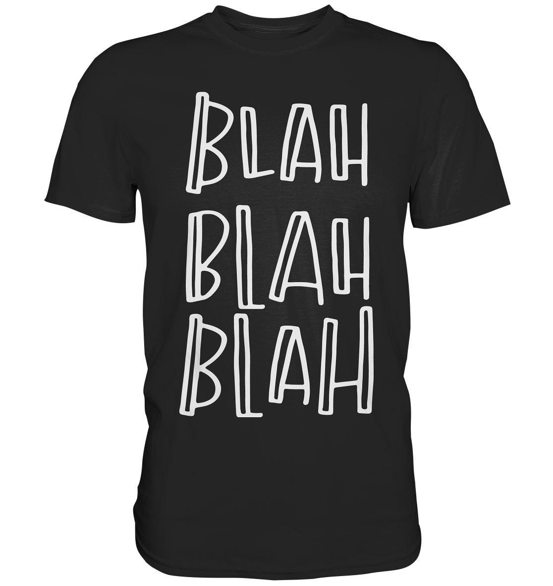 Blah Blah Blah - Unisex Premium Shirt