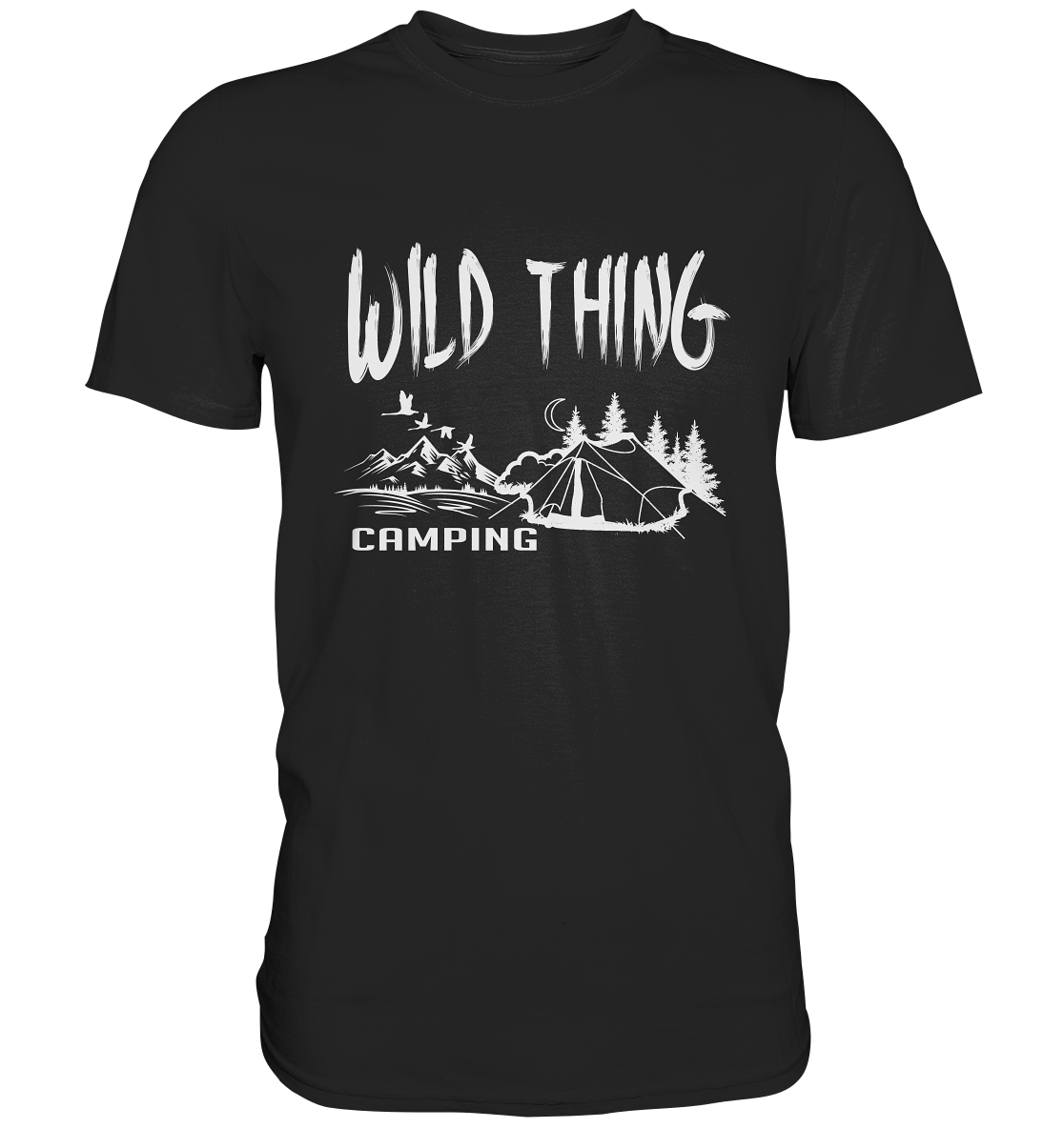 Wild thing. Campen und Zelten in der Wildnis. Outdoor - Premium Shirt