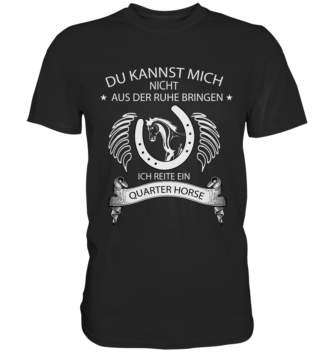 Du kannst mich nicht... Quarter Horse - Premium Shirt