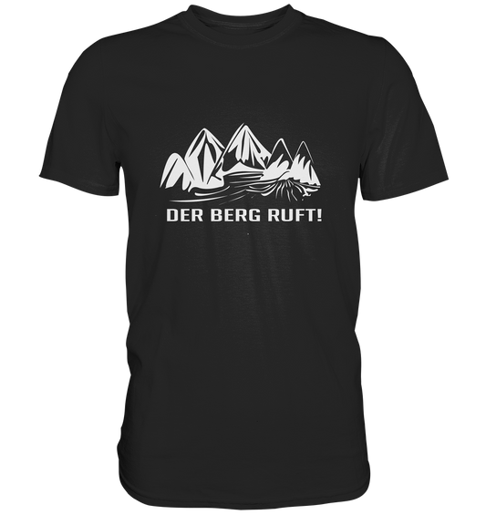 Der Berg ruft. Bergwandern Bergsteigen Wandern Berge Outdoor - Premium Shirt