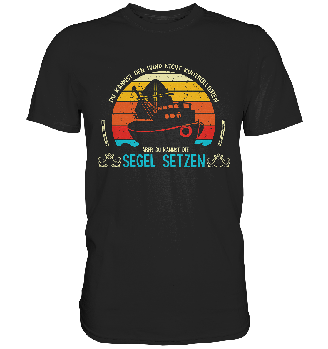 Segel setzen... Segeln Skiper - Premium Shirt