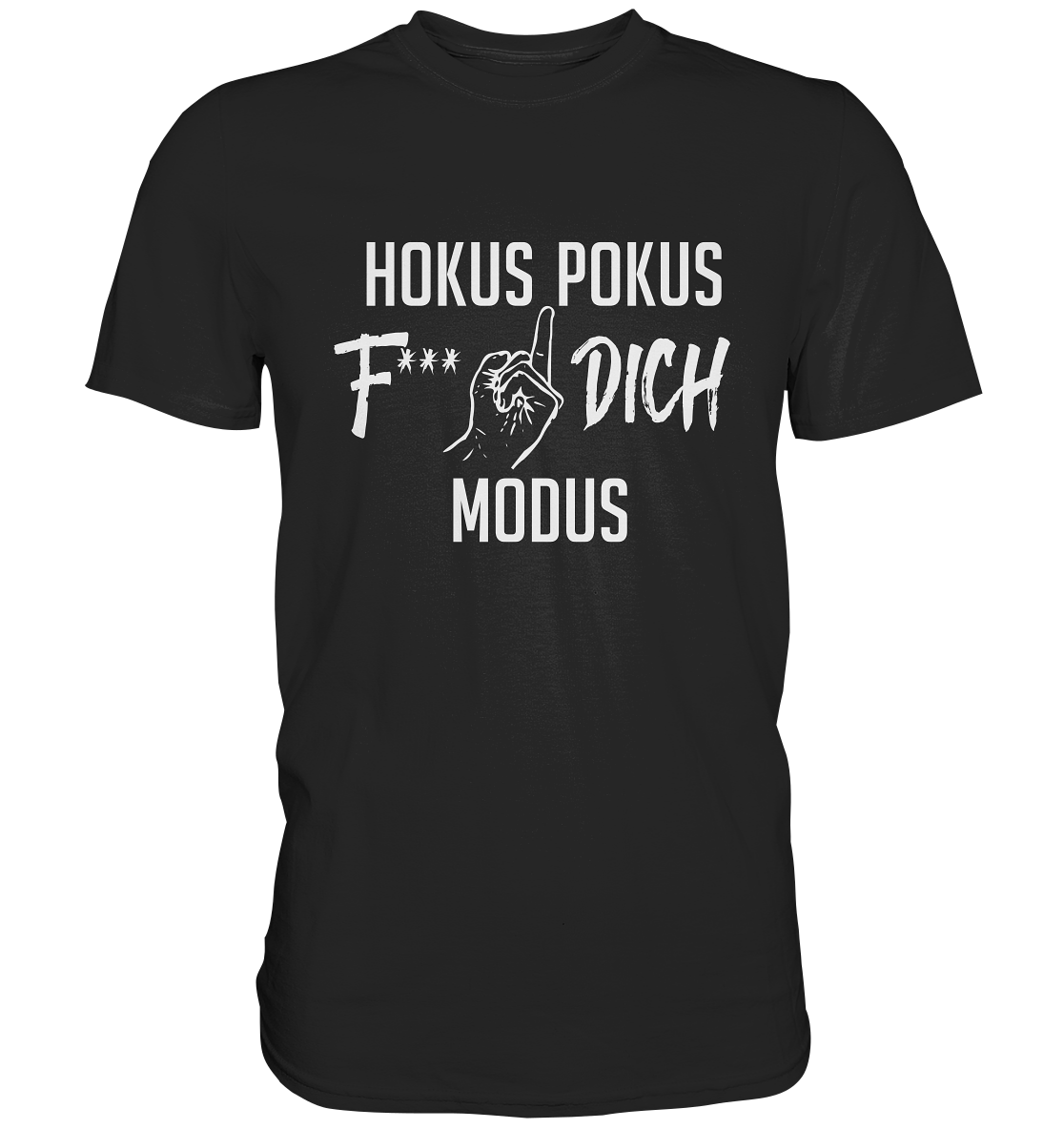 Hokus Pokus F*** Dich Modus - Premium Shirt