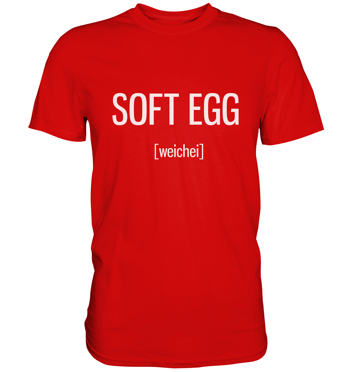 Soft Egg. Weichei. Englisch - Unisex Premium Shirt