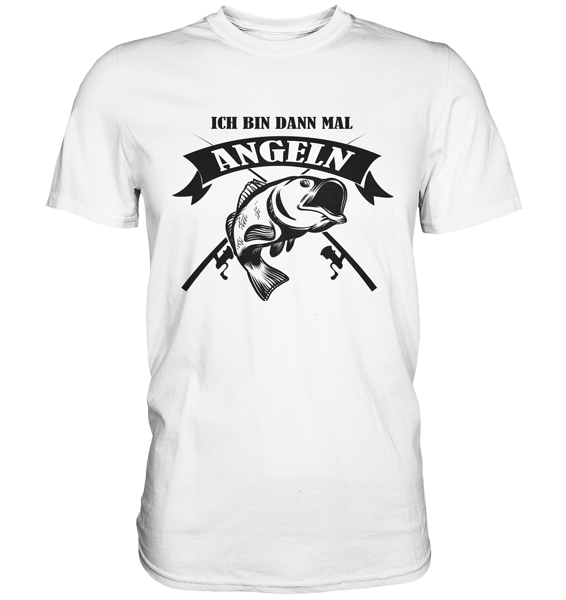 Ich bin dann mal Angeln. - Premium Shirt