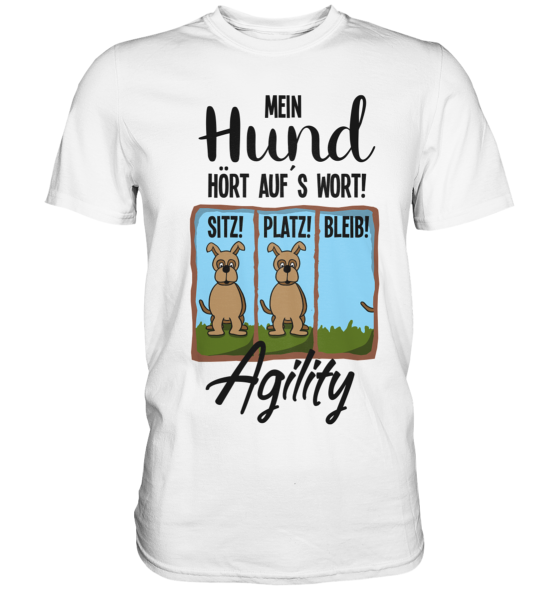 Agility. Mein Hund hört auf´s Wort. Hundetraining - Premium Shirt
