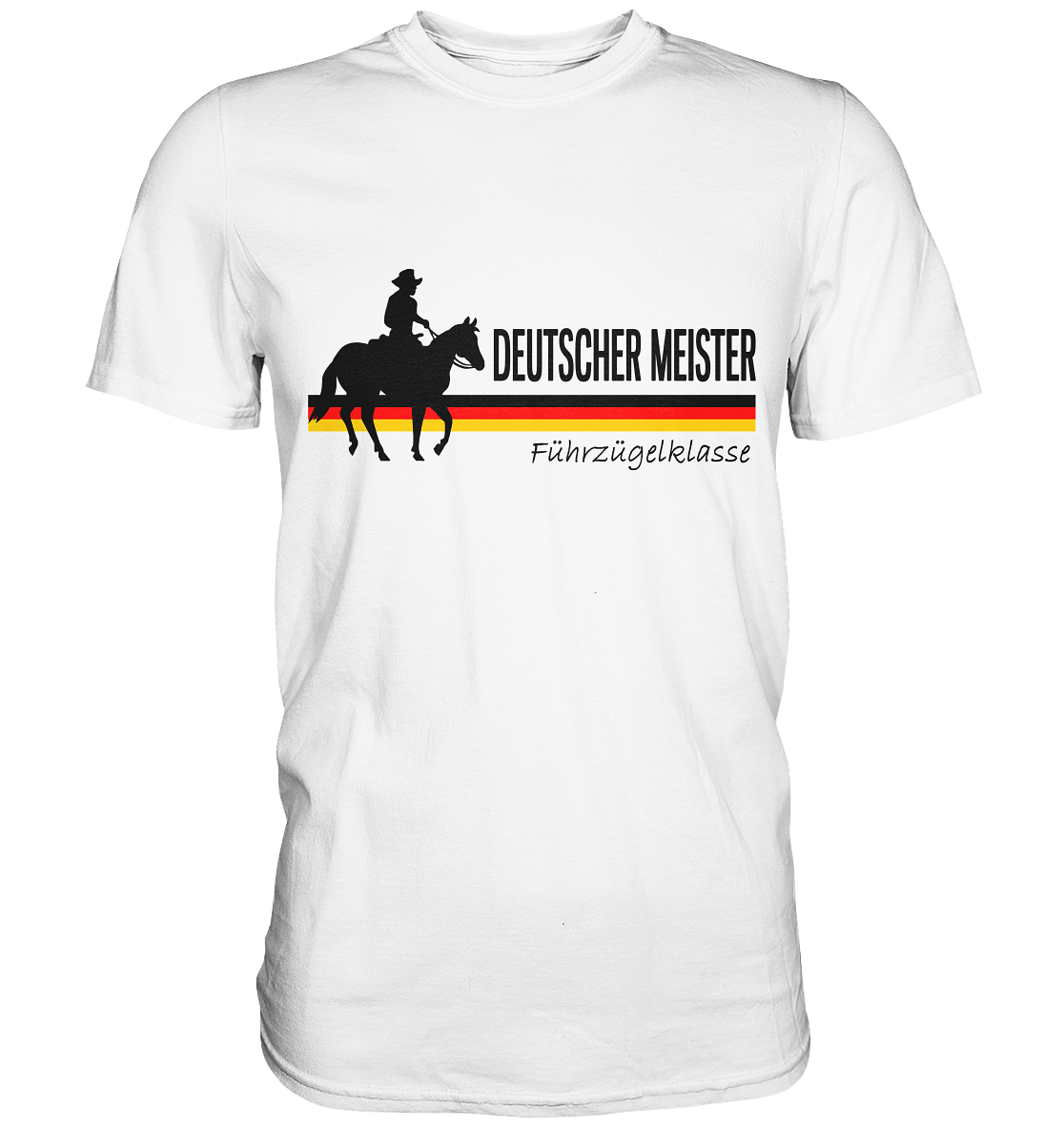 Deutscher Meister. Führzügelkasse. Westernreiten Pferd - Unisex Premium Shirt