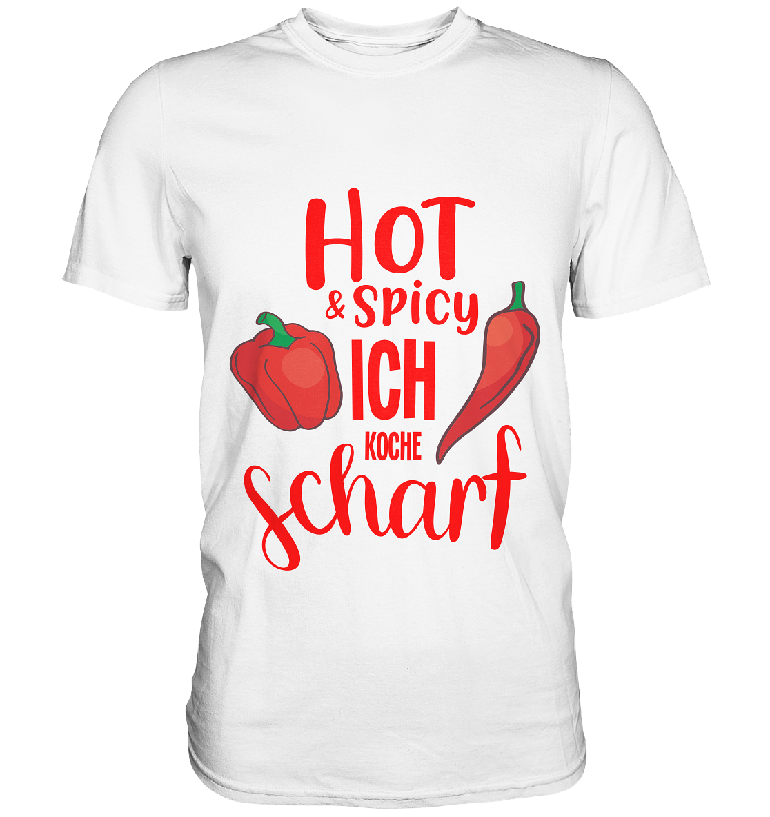 Hot & Spicy. Ich koche scharf. Paprika Pepperoni Chilli Koch - Premium Shirt