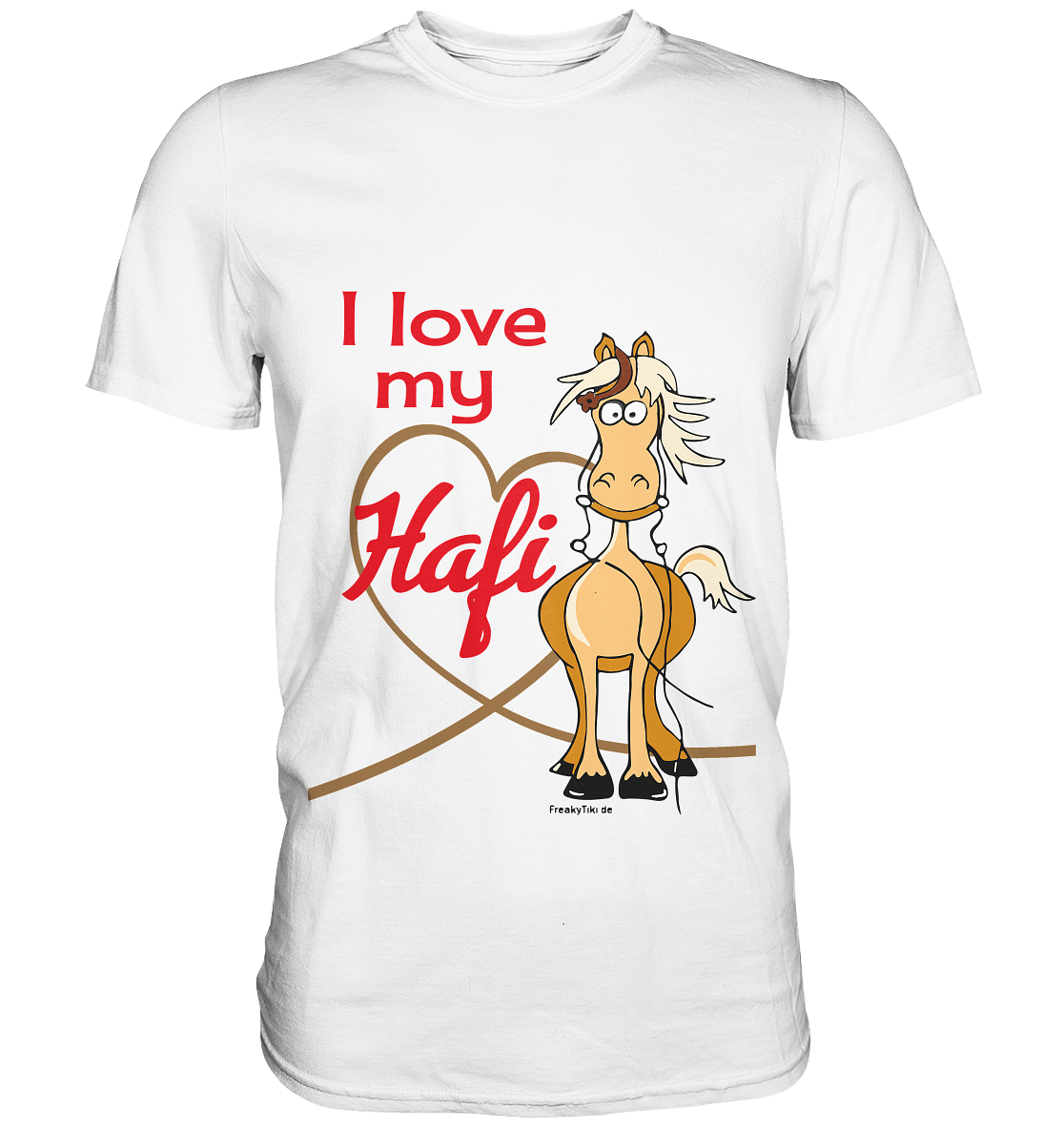 I love my Hafi. Haflinger - Unisex Premium Shirt